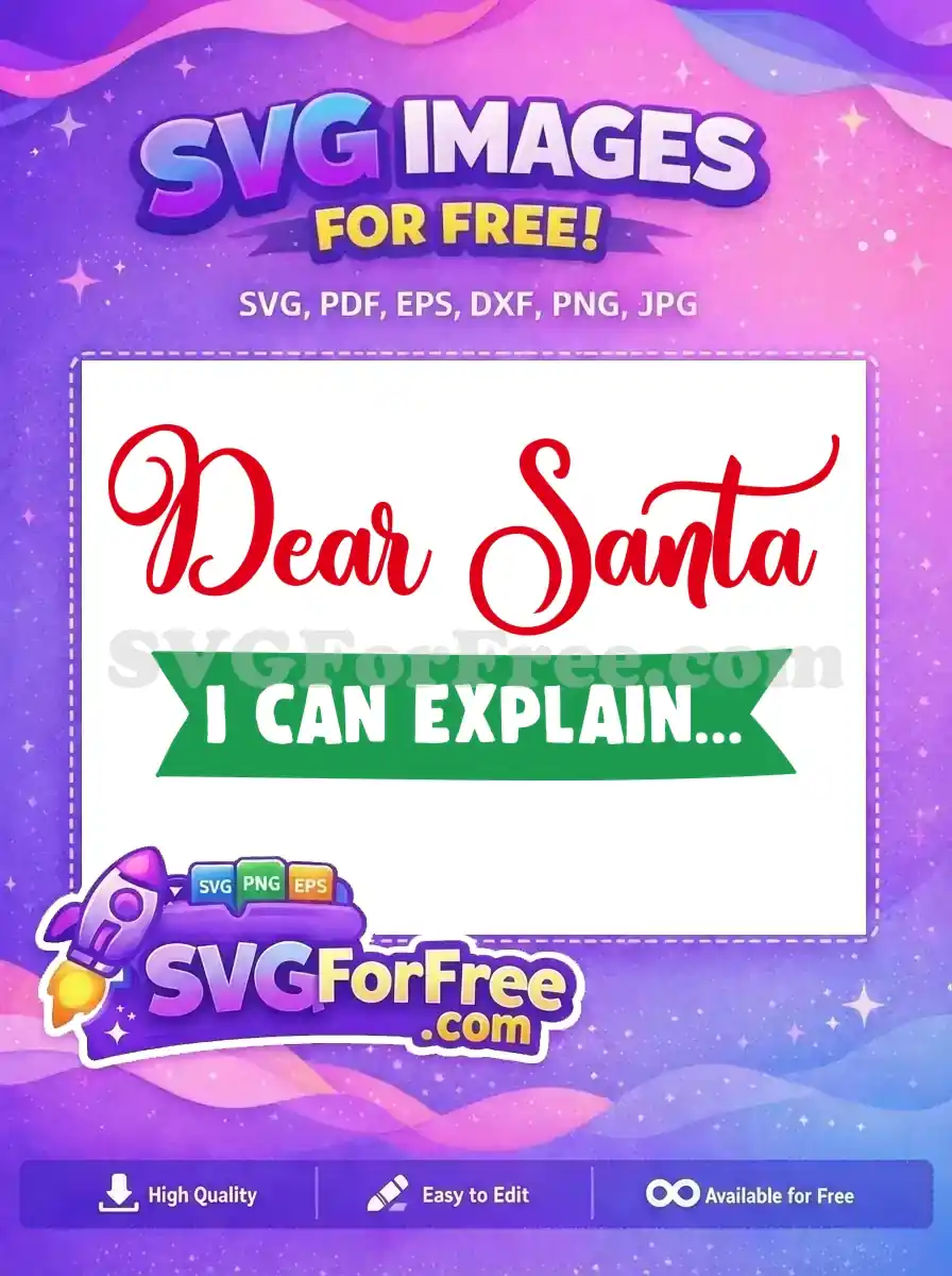 A fun, colorful free design featuring a red 'Dear Santa' text with a green banner stating 'I CAN EXPLAIN.'