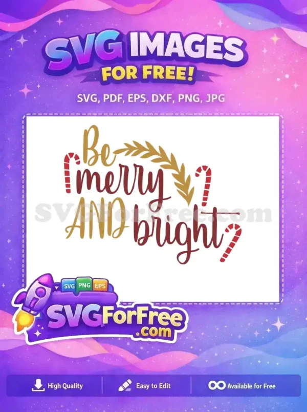 A vibrant and festive free SVG design featuring the words 'Be Merry and Bright' with candy canes and a golden leaf.