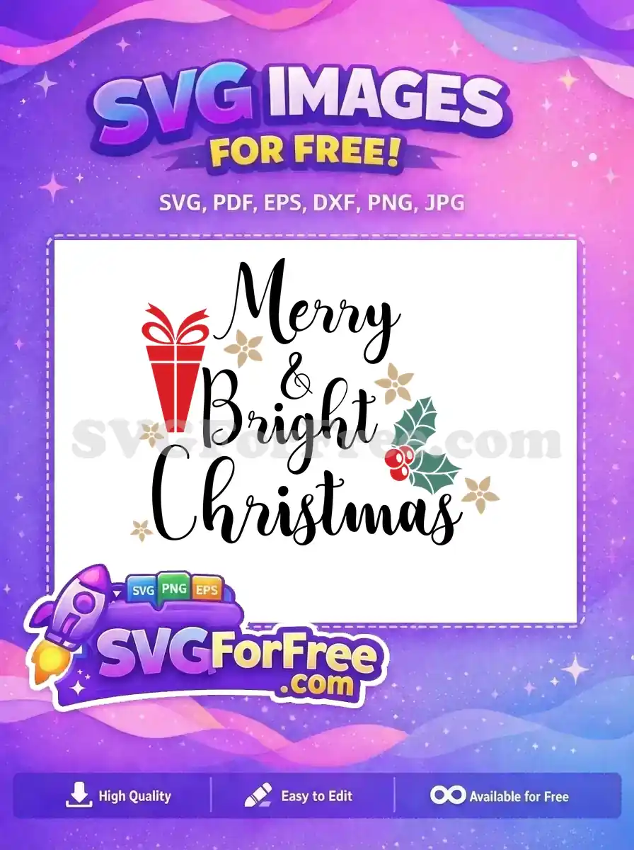 A free Merry & Bright Christmas SVG with a red gift box, holly, and elegant script lettering for festive designs.