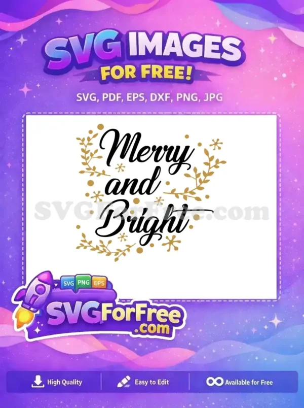 A free SVG design featuring the words 'Merry and Bright' in black script with golden leaves, snowflakes, and dots.