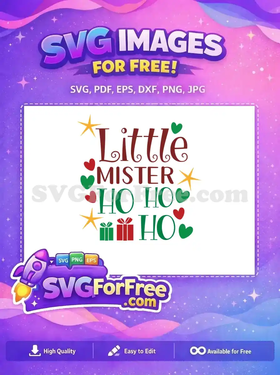 A playful free SVG design with the text 'Little Mister HO HO HO' surrounded by Christmas hearts, stars, and gifts.