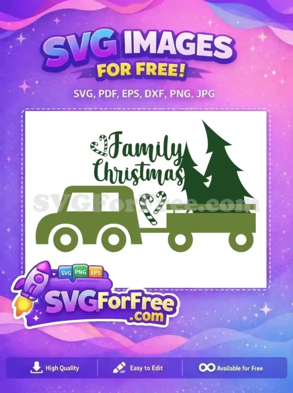 Free Family Christmas SVG showing a green truck hauling trees, candy canes, and festive text.