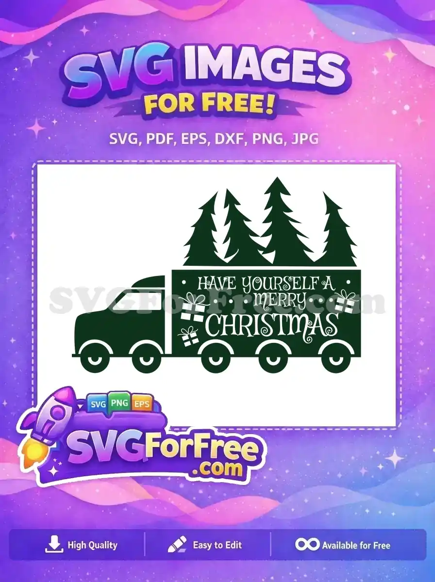 A free SVG design featuring a green Christmas truck carrying trees and gifts, with a 'Have Yourself a Merry Christmas' message.
