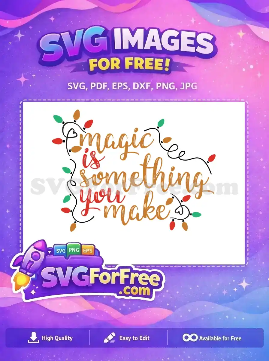 A free magical golden script design with the phrase 'Magic is something you make' surrounded by colorful Christmas lights.