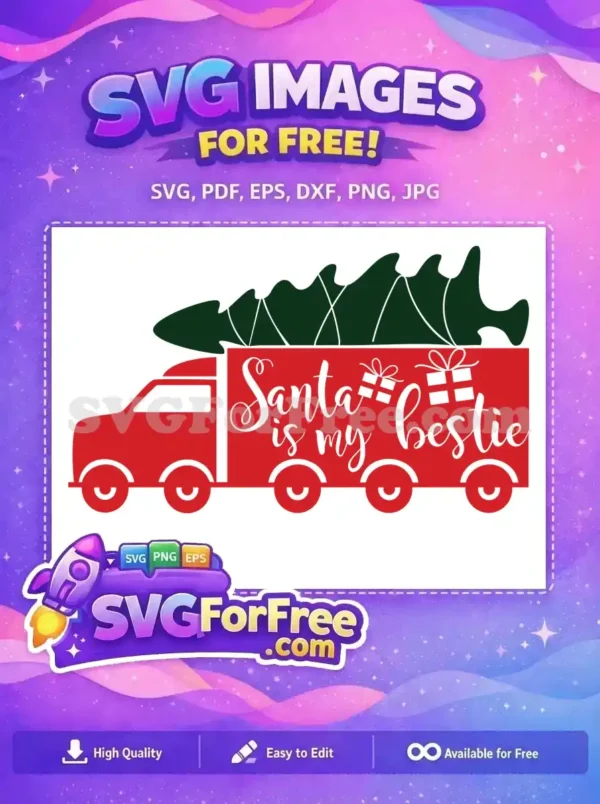 Free Red Truck Christmas Design with Gifts and Santa Phrase A red truck carrying a Christmas tree with the text 'Santa is my bestie' and festive gifts in a free design.