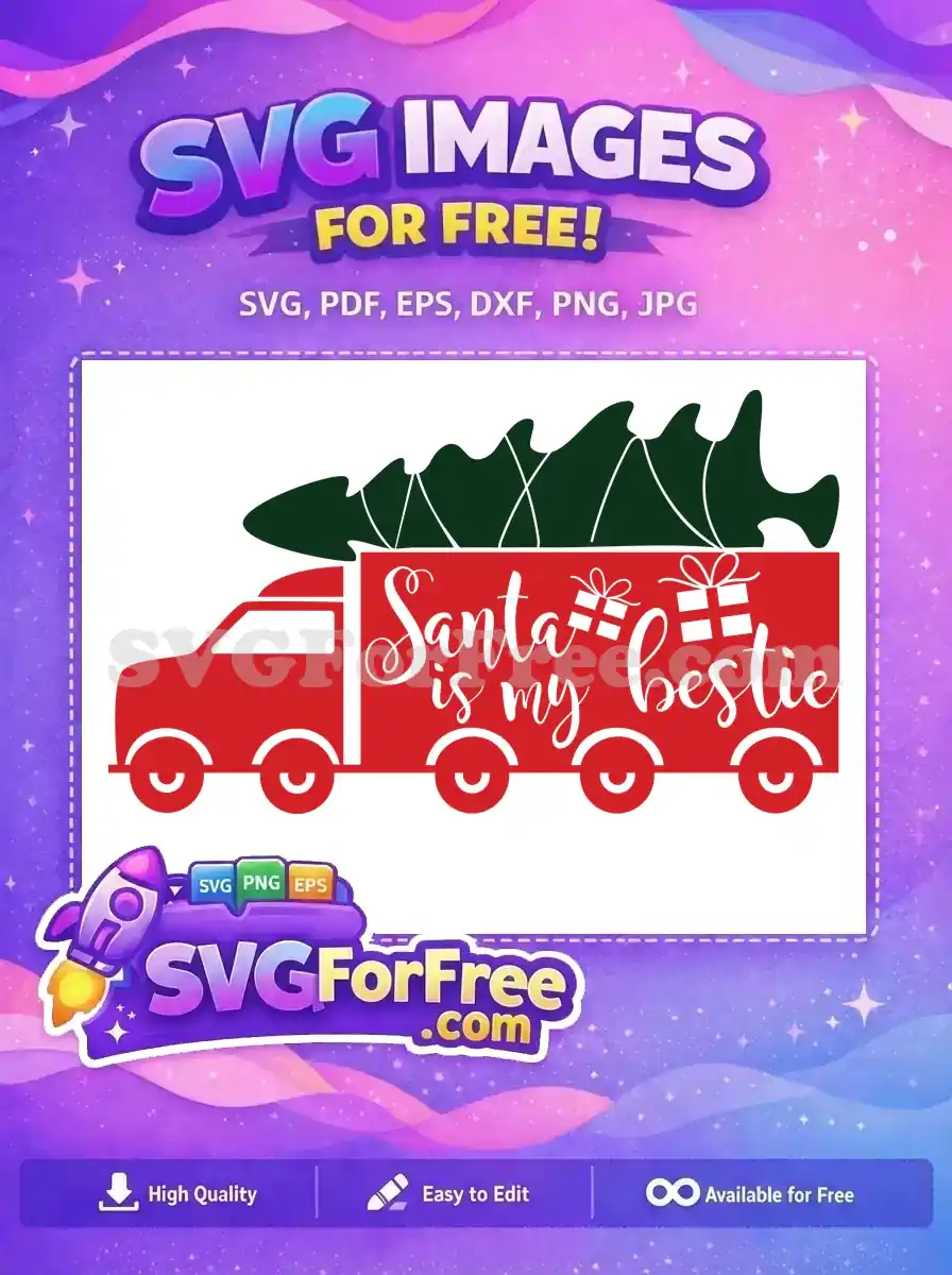 A red truck carrying a Christmas tree with the text 'Santa is my bestie' and festive gifts in a free design.