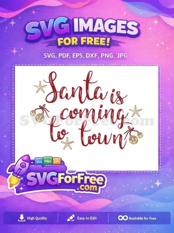 A free SVG featuring red script with a festive message 'Santa is coming to town', decorated with golden bells and snowflakes.
