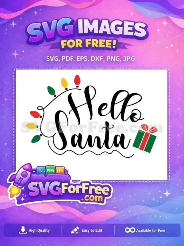 A free SVG design with 'Hello Santa' in cursive, surrounded by colorful Christmas lights and a gift box.