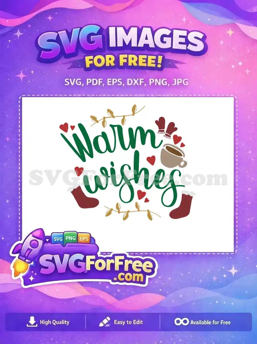 A free cozy 'Warm Wishes' SVG design featuring Christmas stockings, mittens, and hearts, perfect for festive projects.