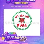 Free Green Wreath HoHoHo Free Red Poinsettia Yall Christmas Free SVG - Instant Download