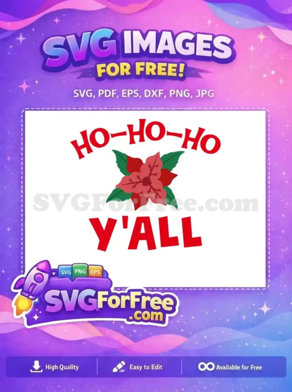 A free SVG design with 'Ho-Ho-Ho Y'all' text and a poinsettia for holiday-themed projects.