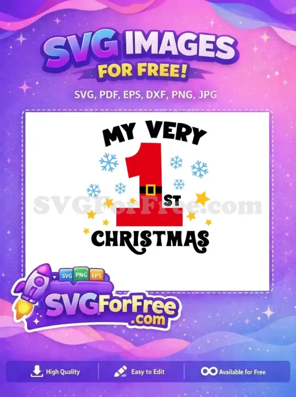 Free Santa Free Snowflakes Stars My First Christmas Free SVG