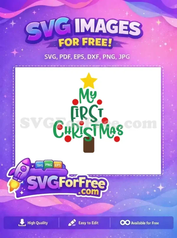 Free ‘My First Christmas’ Holiday SVG with Tree and Star A joyful, colorful 'My First Christmas' design with a Christmas tree, red ornaments, and a yellow star, ideal for a memorable holiday celebration.