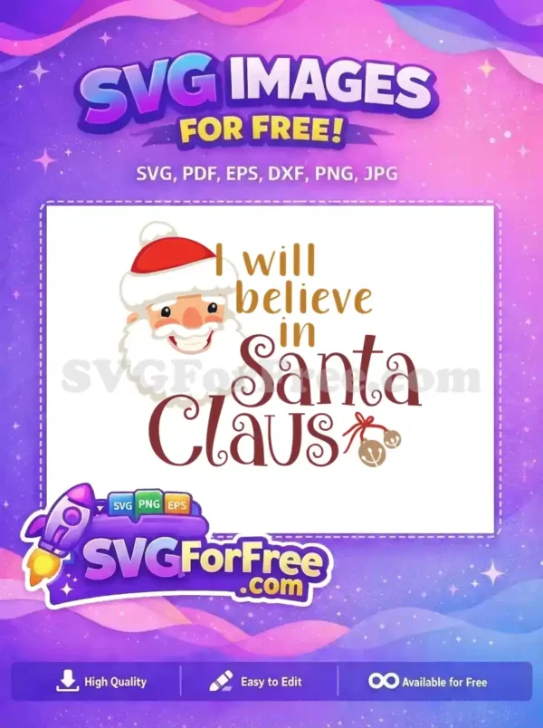 A free smiling Santa with a red hat, bells, and the Christmas quote 'I will believe in Santa Claus'.