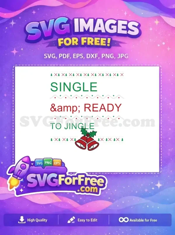 A free SVG design featuring the text 'SINGLE & READY TO JINGLE' with jingle bells and holiday elements.