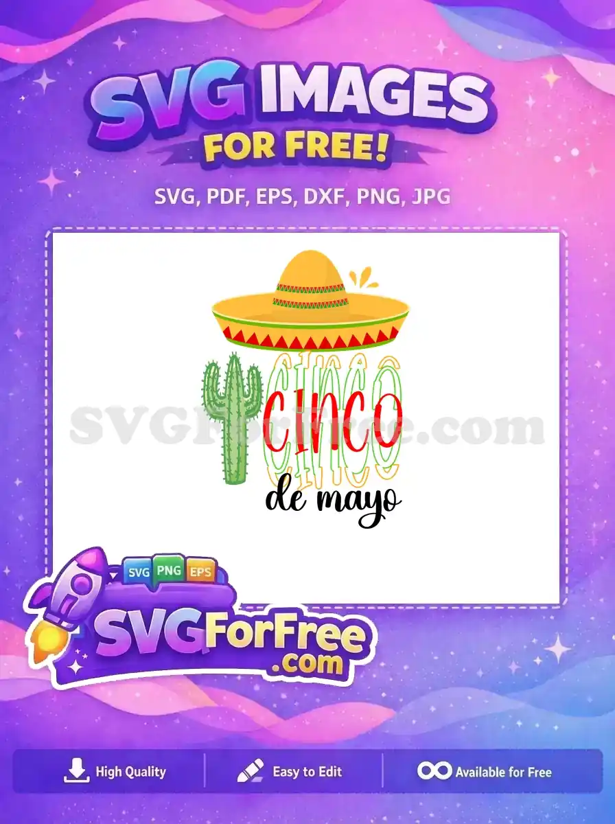 A colorful free SVG design showcasing a sombrero, cactus, and 'Cinco de Mayo' text with festive flair.