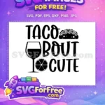 Free Taco Free Margarita Cinco de Mayo Quotes Free SVG - Instant Download