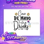 Free Fiesta Drinks Free Floral Decor Cinco de Mayo Quotes Free SVG - Instant Download
