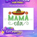 Free Colorful-Sombrero Free Mama-Cita Cinco de Mayo Quotes Free SVG - Instant Download