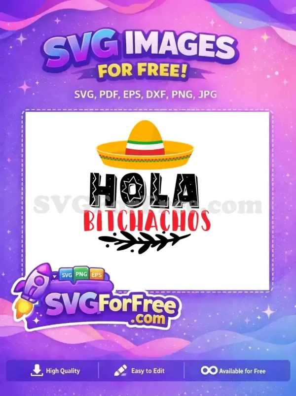 Free Sombrero Free Hola Bitchachos Cinco de Mayo Quotes Free SVG