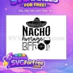 Free Sombrero Free Nacho Cinco de Mayo Quotes Free SVG - Instant Download
