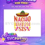 Free Sombrero Free Nacho Sis Cinco de Mayo Free SVG - Instant Download