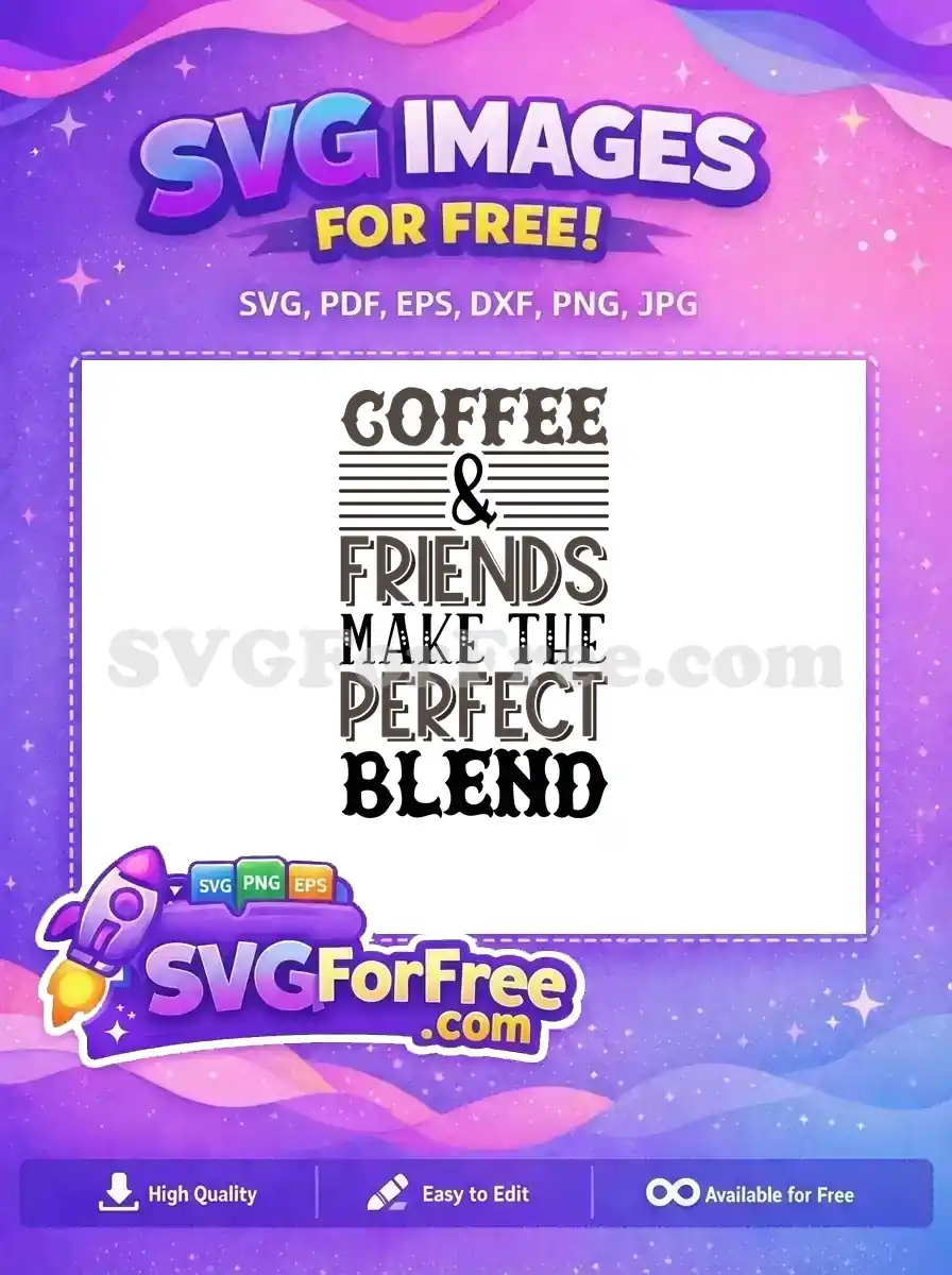 Free Coffee Friends Dark Free Ornate Blend Script Quote Free SVG