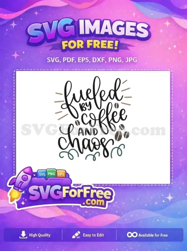 Free Black Lettering Free Coffee Beans Fueled Chaos Free SVG