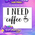 Free Black I Need Coffee Free Script Heart Cup Coffee Free SVG - Instant Download