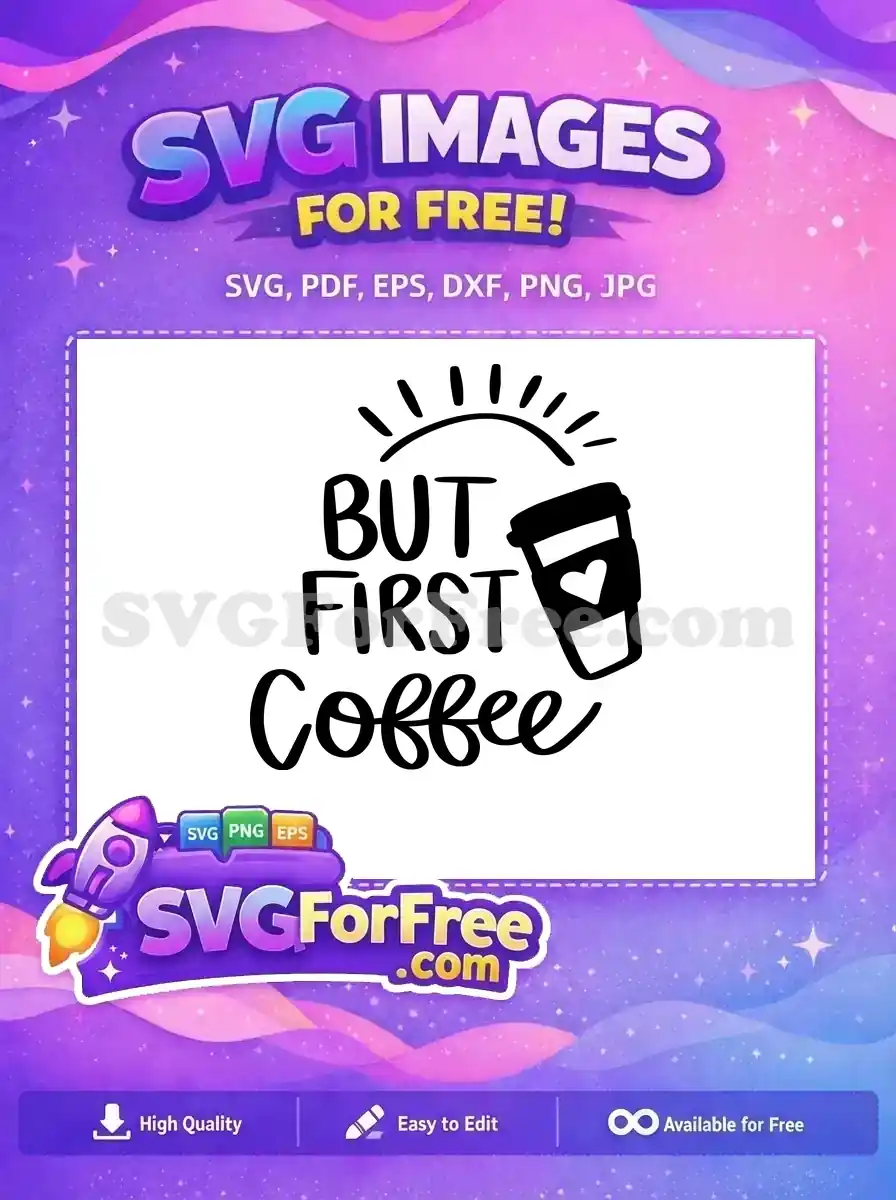Free But First Coffee Free black cup morning Free SVG
