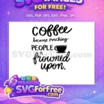 Free Funny Coffee Quote Free Black Cup Coffee Lover Free SVG - Instant Download