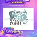 Free Teal Mermaid Tail Free Brown Coffee Beans Mermaids Need Coffee Free SVG - Instant Download