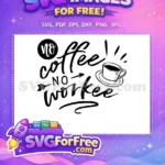 Free Handwritten No Workee Quote Free Steaming Black Coffee Cup Coffee Free SVG - Instant Download