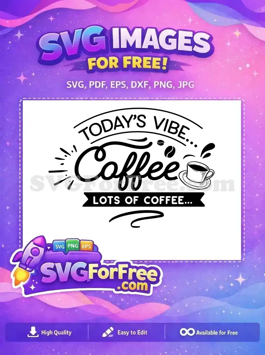 Free Coffee Vibe Text Free Steaming Cup Daily Coffee Lover Free SVG