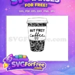 Free But First Text Free Floral Pattern Coffee Free SVG - Instant Download