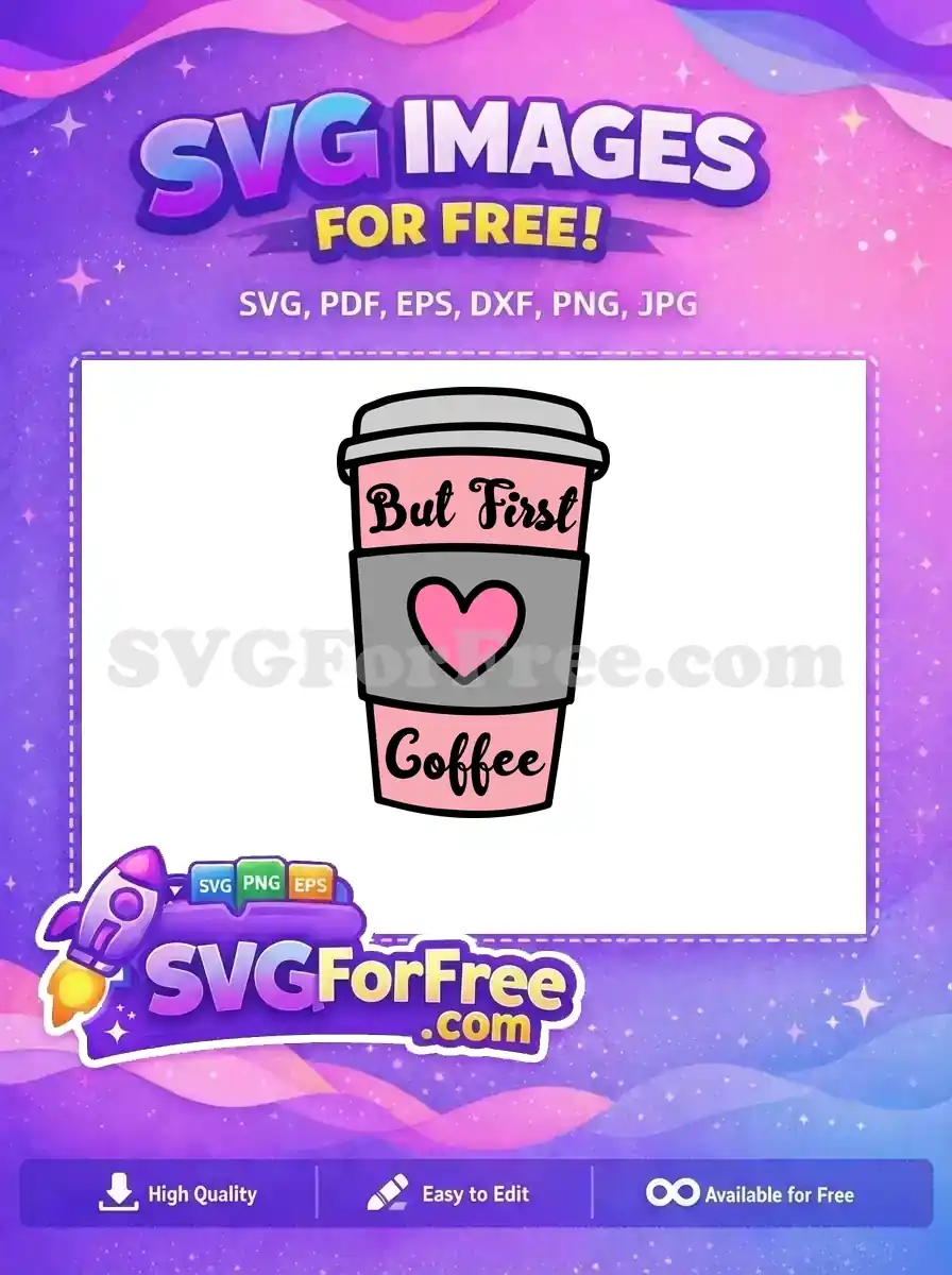 Free Pink Coffee Free Heart Design But First Free SVG