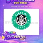 Free Green Starbucks Siren Free Class 2020 Grad Coffee Free SVG - Instant Download