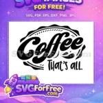 Free Script Coffee Free That's All Coffee Free SVG - Instant Download