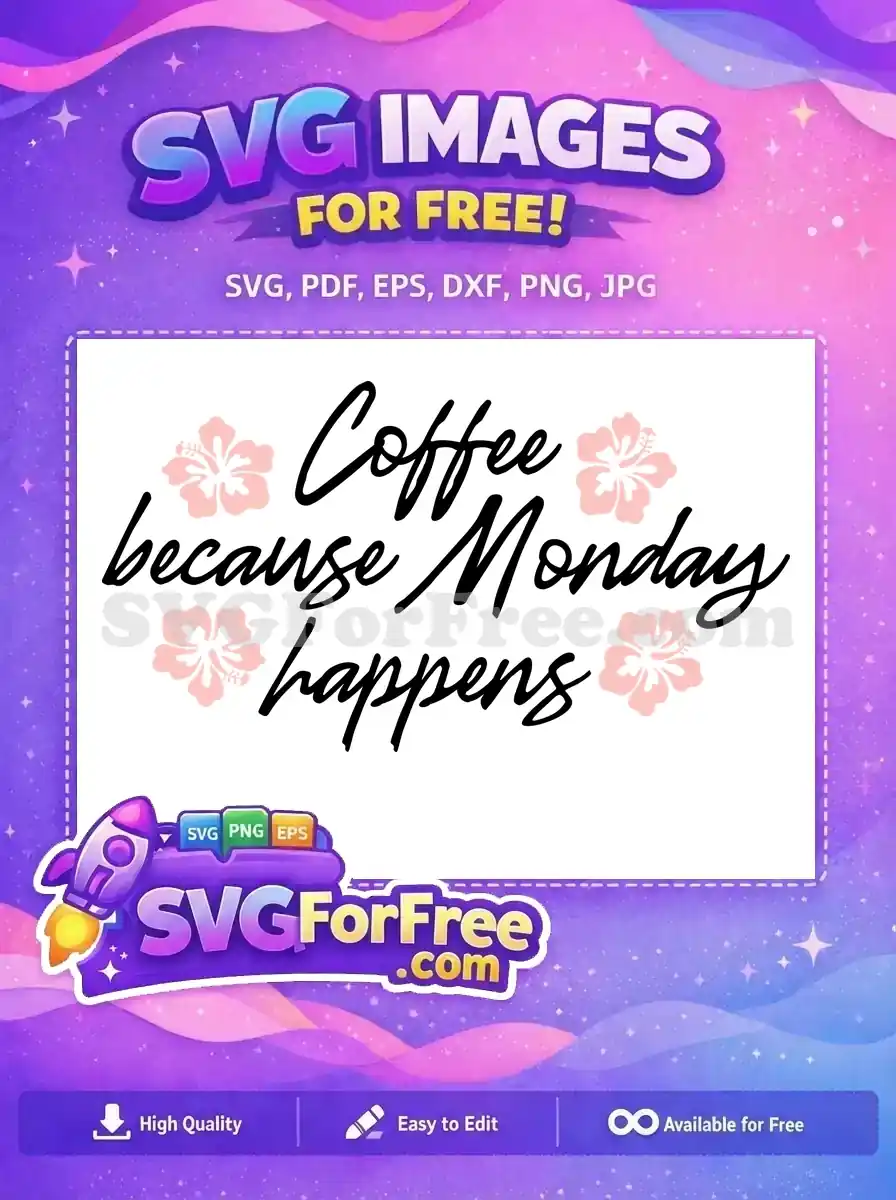 Free Black Script Coffee Quote Free Pink Hibiscus Monday Free SVG