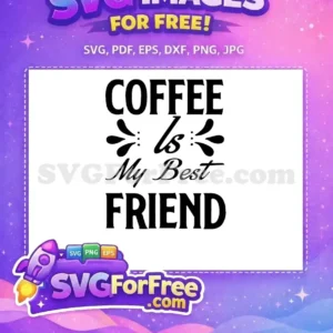 Free Bold Black Coffee Free Script Accents Best Friend Saying Free SVG
