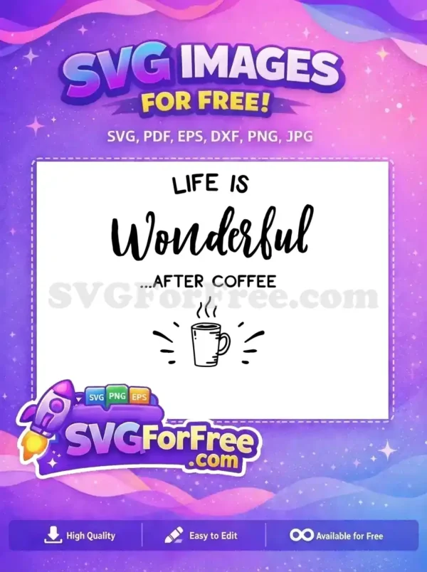 Free Steaming Coffee Mug Free Wonderful Life Quote Coffee Quotes Free SVG