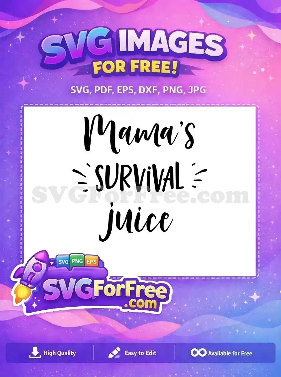Free Mama's Survival Juice Free Coffee Quotes Silhouette Motherhood Free SVG