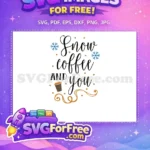 Free blue snowflake Free brown coffee Snow Coffee You Quote Free SVG - Instant Download