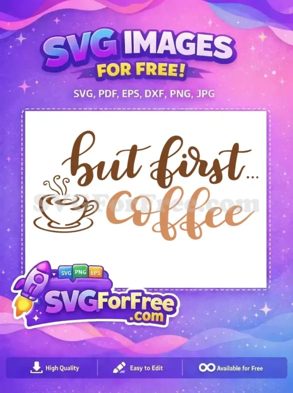 Free but first Free brown steaming Coffee Quotes Silhouette Free SVG