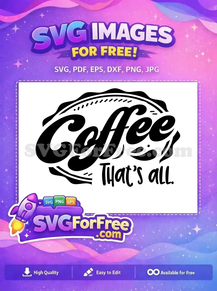Free Coffee That's All Quote Free Typography Silhouette Coffee Quotes Free SVG