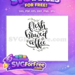 Free Fresh Brewed Calligraphy Free Beans Coffee Quotes Silhouette Free SVG - Instant Download