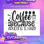 Free Coffee Love Quote Free Adulting Humor Coffee Beans Free SVG - Instant Download