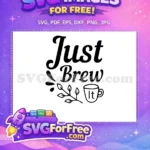 Free Just Brew It Free Coffee Silhouette Quotes Free SVG - Instant Download