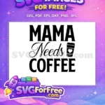 Free Mama Needs Coffee Free Heart Cup Coffee Quotes Free SVG - Instant Download