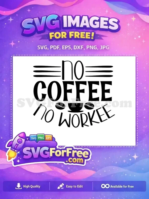 Free No Coffee Workee Free Black Silhouette Funny Quote Free SVG